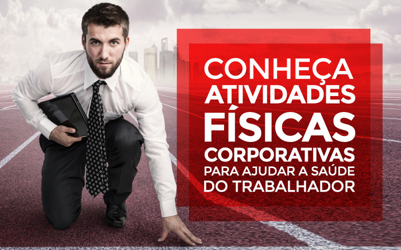 Conheça Atividades Físicas Corporativas Para Ajudar A Saúde Do Trabalhador